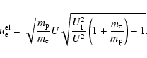 \begin{displaymath}
u_{{\rm e}}^{{\rm el}}=\sqrt{\frac{m_{{\rm p}}}{m_{{\rm e}}}...
...}}{U^{2}}\left( 1+\frac{m_{{\rm e}}}{m_{{\rm p}}}\right) -1}.
\end{displaymath}