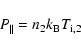 \begin{displaymath}P_{\parallel}=n_2 k_{\rm B} T_{\rm i,2}
\end{displaymath}