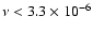 $\nu < 3.3 \times 10^{-6}$