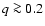 $q \ga 0.2$