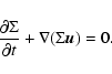 \begin{displaymath}\frac{\partial \Sigma}{\partial t} + \nabla (\Sigma \vec{u} )
= 0.
\end{displaymath}