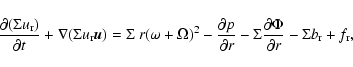 \begin{displaymath}\frac{\partial (\Sigma u_{\rm r})}{\partial t} + \nabla (\Sig...
...ac{\partial \Phi}{\partial r} - \Sigma b_{\rm r} + f_{\rm r} ,
\end{displaymath}