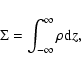 \begin{displaymath}\Sigma = \int^\infty_{-\infty} \rho {\rm d}z,\end{displaymath}