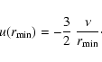 \begin{displaymath}u(r_{\rm min}) = - \frac{3}{2} ~ \frac{\nu}{r_{\rm min}}\cdot
\end{displaymath}
