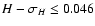 $H-\sigma_H\le 0.046$