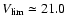 $V_{\rm lim}\simeq 21.0$