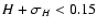 $H+\sigma_H<0.15$