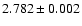 $2.782\pm0.002$