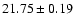 $21.75\pm0.19$