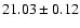 $21.03\pm0.12$