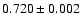 $0.720\pm0.002$