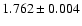 $1.762\pm0.004$