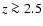 $z\ga 2.5$