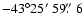 $-43\degr25\hbox{$^\prime$ }59\hbox{$.\!\!^{\prime\prime}$ }6$