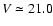 $V\simeq 21.0$