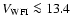 $V_{\rm WFI}\la 13.4$