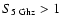 $S_{\rm 5~Ghz} > 1$