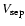 $V_{\rm sep}$