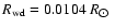 $R_{\rm wd}=0.0104~R_{\hbox{$\odot$ }}$