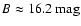$B\approx 16.2~\rm mag$