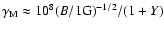 $\gamma_{\rm M}\approx 10^8(B/1{\rm G)}^{-1/2}/(1+Y)$