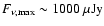 $F_{\nu,\rm max}\sim 1000{\rm ~\mu Jy}$