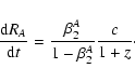 \begin{displaymath}\frac{{\rm d}R_A}{{\rm d}t}=\frac{\beta^A_2}{1-\beta^A_2}\frac{c}{1+z}\cdot
\end{displaymath}