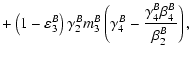 $\displaystyle +\left(1-\varepsilon^B_3\right)\gamma^B_2m^B_3
\left(\gamma^B_4-\frac{\gamma^B_4\beta^B_4}{\beta^B_2}\right),$
