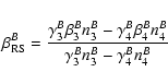 \begin{displaymath}\beta^B_{\rm RS}=\frac{\gamma^B_3\beta^B_3n^B_3-\gamma^B_4\beta^B_4n^B_4}
{\gamma^B_3n^B_3- \gamma^B_4n^B_4} \end{displaymath}