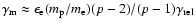 $\gamma_{\rm m}\approx\epsilon_{\rm e}(m_{\rm p}/m_{\rm e})(p-2)/(p-1) \gamma_{\rm
rel}$