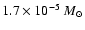 $1.7\times10^{-5}~M_{\odot}$