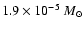 $1.9\times10^{-5}~M_{\odot}$