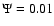 $\Psi=0.01$