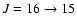 $J = 16 \rightarrow 15$