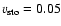 $v_{\rm {sto}}=0.05$