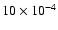 $10\times 10^{-4}$