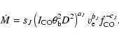 \begin{displaymath}
\dot{M}=s_{J}\left (I_{{\rm CO}}\theta^{2}_{\rm b}D^{2}\right)^{a_J}v_{{\rm e}}^{b_J}f_{{\rm CO}}^{-c_J}.
\end{displaymath}