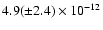 $4.9(\pm2.4) \times 10^{-12}$