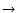 $\rightarrow $