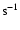 ${\rm s^{-1}}$
