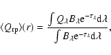 \begin{displaymath}
\langle Q_{\rm {rp}} \rangle (r) = \frac{\int Q_{\lambda} B_...
...}{\int B_{\lambda} {\rm e}^{-\tau_{\lambda}} {\rm d}\lambda },
\end{displaymath}