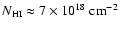 $N_{\rm HI} \approx 7 \times 10^{18} ~ {\rm cm}^{-2}$