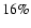$16\%$