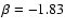 $\beta=-1.83$