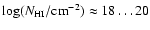 $\log (N_{\rm HI}/{\rm cm}^{-2}) \approx 18 \ldots 20$