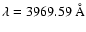 $\lambda = 3969.59~\AA{}$