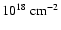 $10^{18}~{\rm cm}^{-2}$