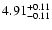 $\rm 4.91_{-0.11}^{+0.11}$