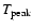 $T_{\rm {peak}}$