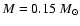 $M=0.15~M_{\rm{\odot}}$
